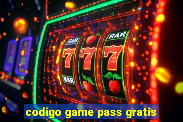 codigo game pass gratis